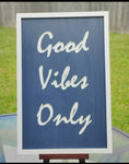Good Vibes Only Sign